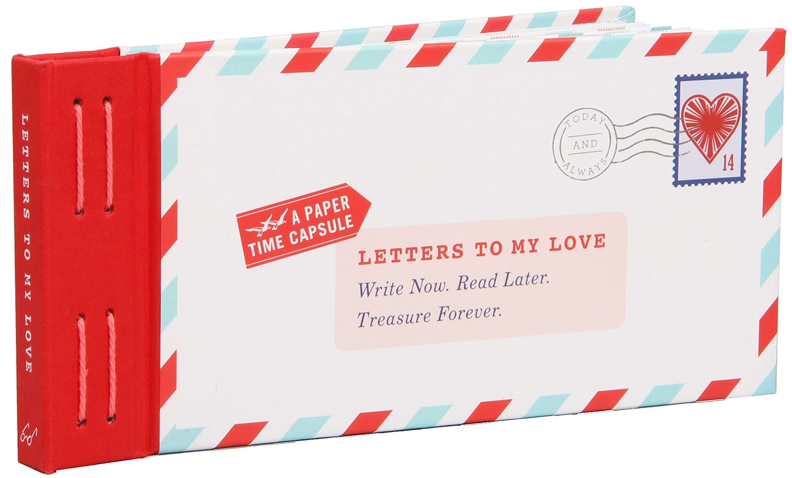 Letters to My Love: Write Now. Read Later. Treasure Forever